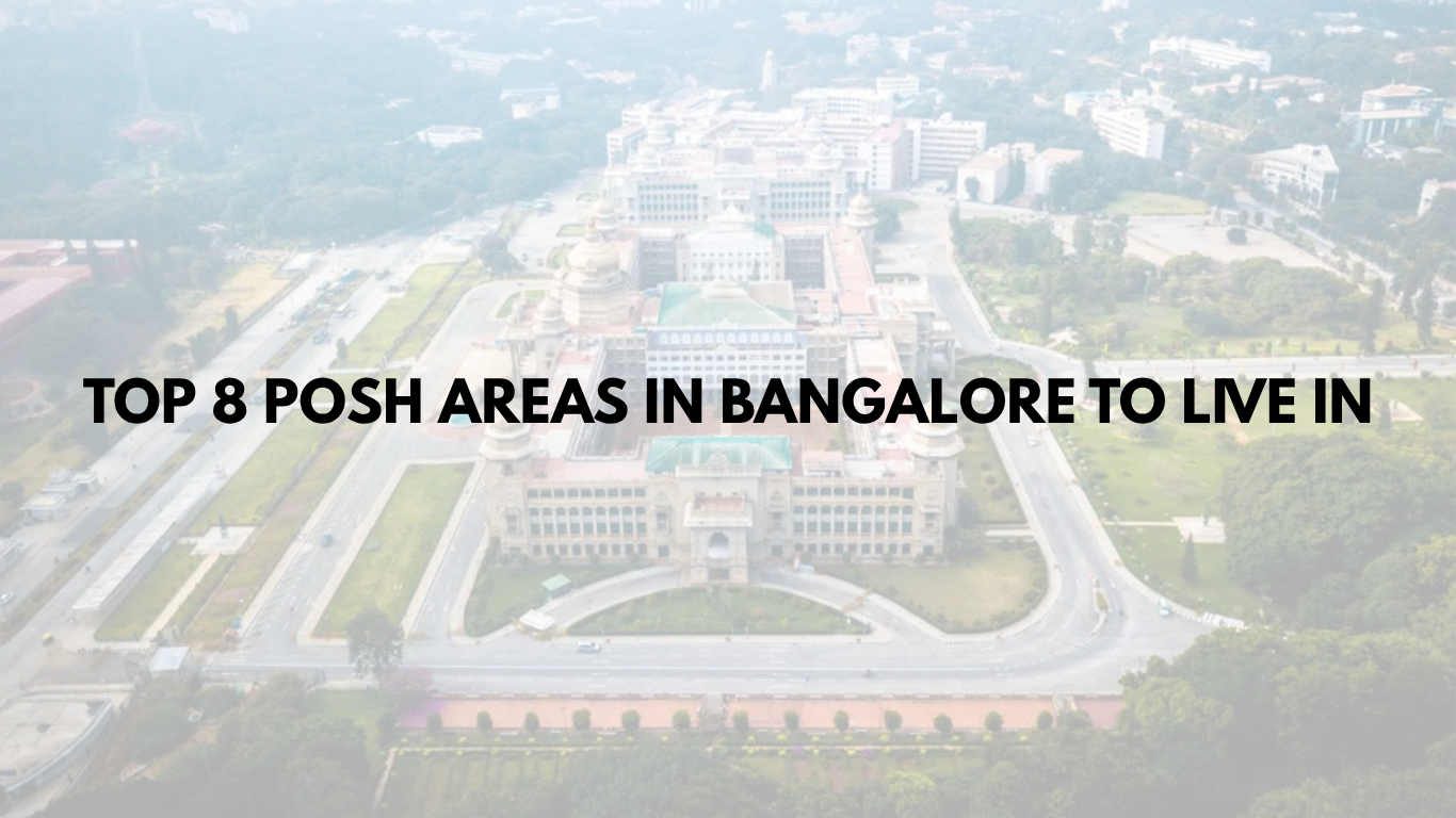 Top 8 Posh Areas in Bangalore to Live in